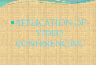 Application of Video Conferencing