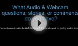 GoToMeeting: Audio & Webcam Best Practices