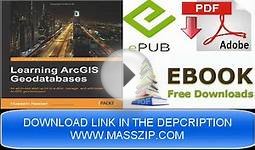 Learning ArcGIS Geodatabase eBook